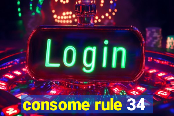 consome rule 34